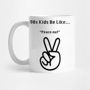 90s Kids Be Like #6 Mug